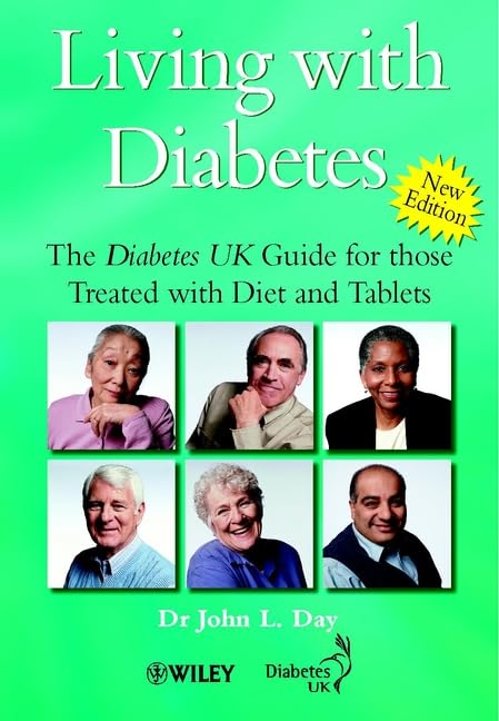 Living with Diabetes: The Diabetes UK Guide for those Treated with Diet and Tablets by John L. Day