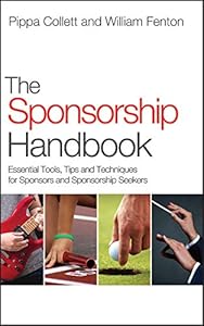 The Sponsorship Handbook: Essential Tools, Tips and Techniques for Sponsors and Sponsorship Seekers by Pippa Collett