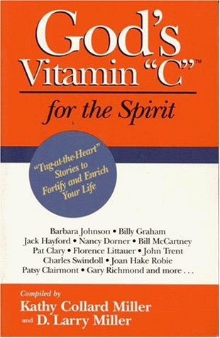 God's Vitamin "C" for the Spirit by Kathy C. Miller