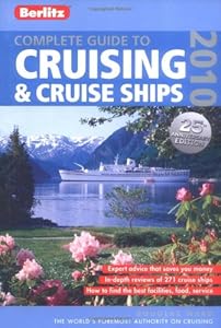 Complete Guide to Cruising & Cruise Ships 2010 (Berlitz Complete Guide to Cruising & Cruise Ships)