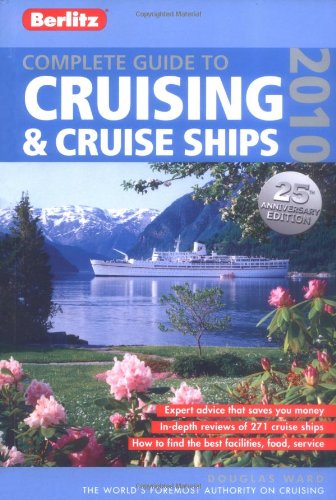 Complete Guide to Cruising & Cruise Ships 2010 (Berlitz Complete Guide to Cruising & Cruise Ships) by Berlitz