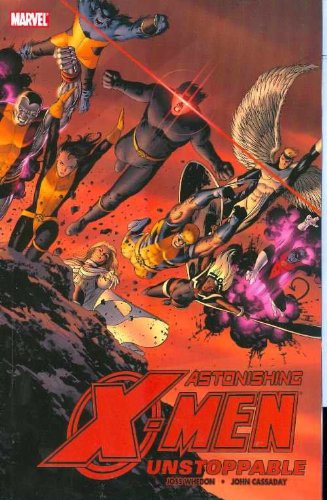 Astonishing X-Men, Vol. 4: Unstoppable by Joss Whedon