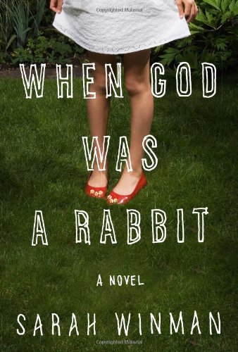 When God Was a Rabbit: A Novel by Sarah Winman