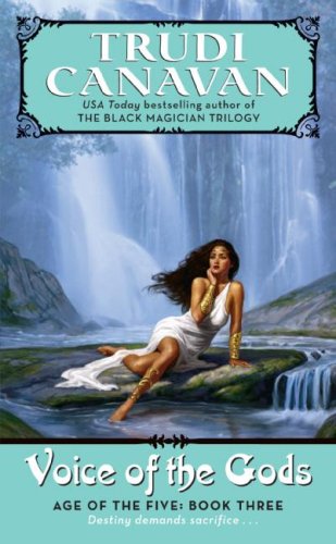 Voice of the Gods (Age of the Five Trilogy, Book 3) by Trudi Canavan