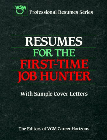 Resumes for the First-Time Job Hunter (Vgm's Professional Resumes Series) by VGM Career Books
