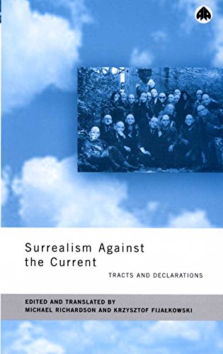 Surrealism Against the Current: Tracts and Declarations by Michael Richardson