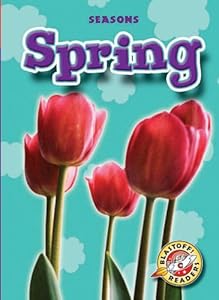 Spring (Blastoff! Readers: Seasons)