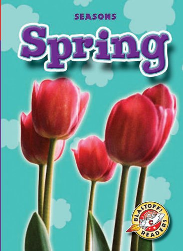 Spring (Blastoff! Readers: Seasons) by Ann Herriges