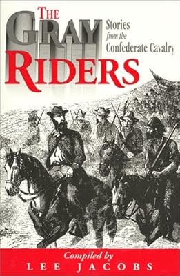 The Gray Riders: Stories from the Confederate Cavalry