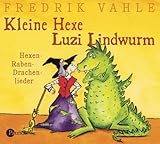 Luzi Lindwurm. Raben-, Drachen-, Hexenlieder. CD.