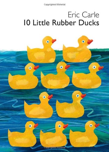 10 Little Rubber Ducks Board Book (World of Eric Carle (Harper)) by Eric Carle