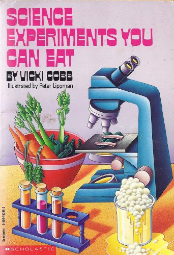 Science Experiments You Can Eat by Vicki Cobb