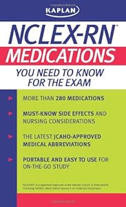 Kaplan NCLEX-RN: Medications You Need to Know for the Exam