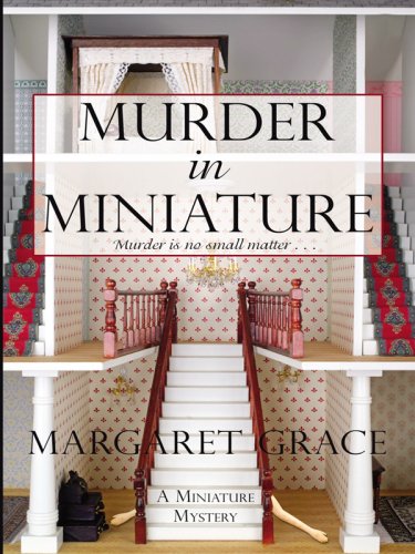 Murder in Miniature by Margaret Grace