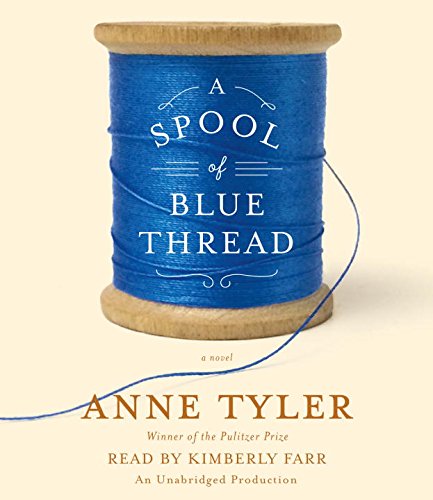 A Spool of Blue Thread: A novel by Anne Tyler