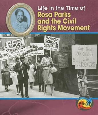 Rosa Parks and the Civil Rights Movement (Life in the Time of)