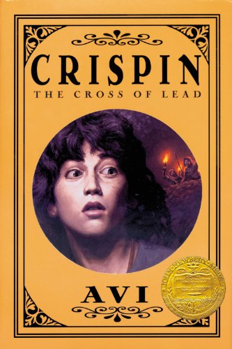 Crispin: The Cross of Lead (2003 John Newbery Medal Winner) by Avi
