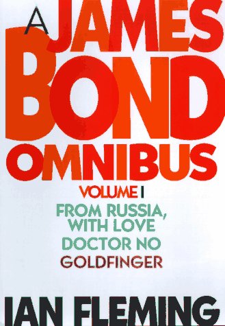 A James Bond Omnibus, Vol. 1: From Russia, With Love / Doctor No / Goldfinger by Ian Fleming