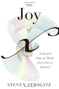 The Joy of x: A Guided Tour of Math, from One to Infinity