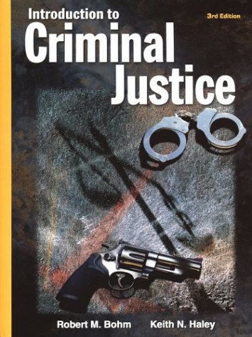 Introduction to Criminal Justice by Robert M. Bohm