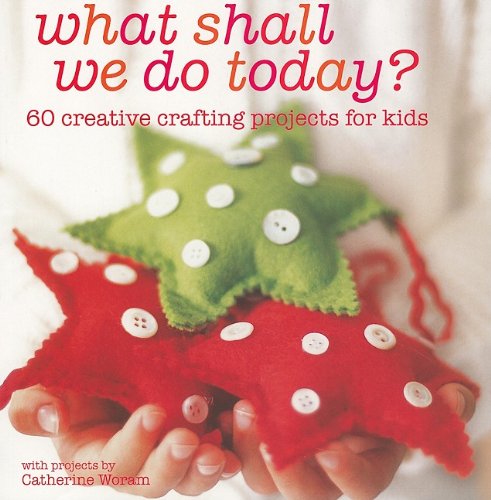 What Shall We Do Today? by Catherine Woram