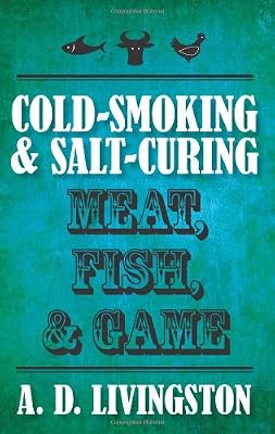 Cold-Smoking &amp; Salt-Curing Meat, Fish, &amp; Game
