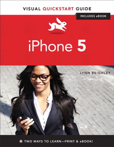 iPhone 5: Visual QuickStart Guide (Visual Quickstart Guides) by Lynn Beighley