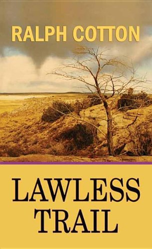 Lawless Trail by Ralph W. Cotton