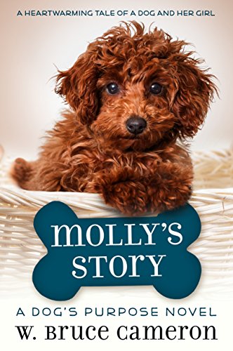 Molly's Story: A Dog's Purpose Novel by W  BRUCE CAMERON