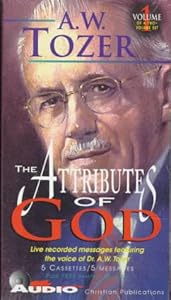 The Attributes of God, Volume 1 by A. W. Tozer
