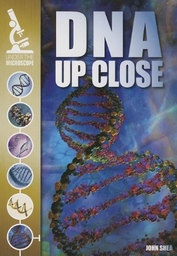 DNA Up Close by John M. Shea