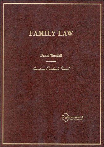 Family Law (American Casebook Series) by David Westfall
