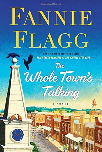 The Whole Town's Talking: A Novel by FANNIE FLAGG