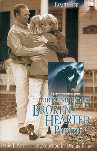 Encouragement for the Brokenhearted Parent by Leslie Barner