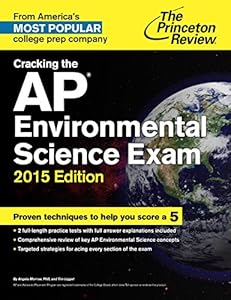 Cracking the AP Environmental Science Exam, 2015 Edition (College Test Preparation)