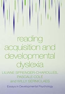 Reading Acquisition and Developmental Dyslexia (Essays in Developmental Psychology) by Liliane Sprenger-Charolles