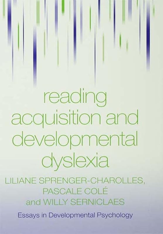Reading Acquisition and Developmental Dyslexia (Essays in Developmental Psychology) by Liliane Sprenger-Charolles