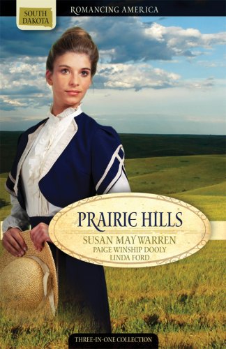 Prairie Hills: Letters from the Enemy/Treasure in the Hills/The Dreams of Hannah Williams by Susan May Warren