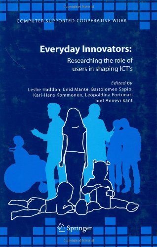 Everyday Innovators: Researching the Role of Users in Shaping ICTs (Computer Supported Cooperative Work Book 32) by Leslie Haddon
