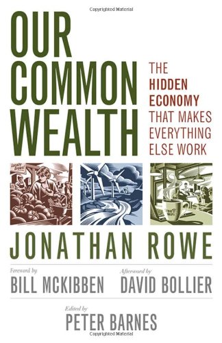 Our Common Wealth: The Hidden Economy That Makes Everything Else Work (BK Currents) by Bill McKibben