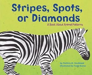 Stripes, Spots, or Diamonds: A Book About Animal Patterns