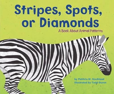 Stripes, Spots, or Diamonds: A Book About Animal Patterns