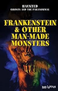 Frankenstein &amp; Other Man-Made Monsters