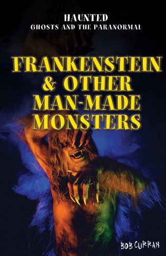 Frankenstein &amp; Other Man-Made Monsters by Bob Curran