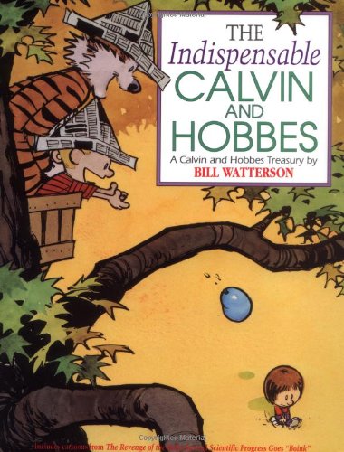 The Indispensable Calvin and Hobbes: A Calvin and Hobbes Treasury by Bill Watterson