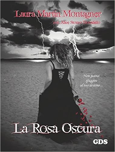 Laura Martin Montagner - La rosa oscura (2015)
