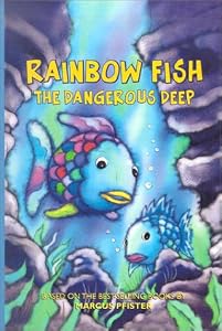 The Dangerous Deep (Rainbow Fish)