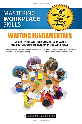 Mastering Workplace Skills: Writing Fundamentals by LearningExpress