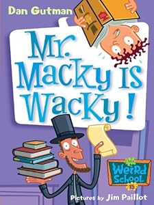 My Weird School #15: Mr. Macky Is Wacky!