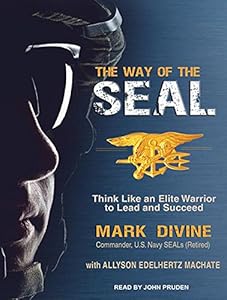 The Way of the SEAL: Think Like an Elite Warrior to Lead and Succeed